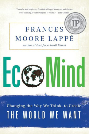 Ecomind: Changing the Way We Think, to Create the World We Want