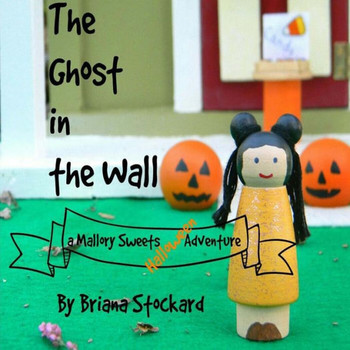 The Ghost In The Wall : A Mallory Sweets Halloween Adventure
