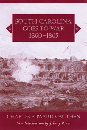 South Carolina Goes to War, 1860-1865