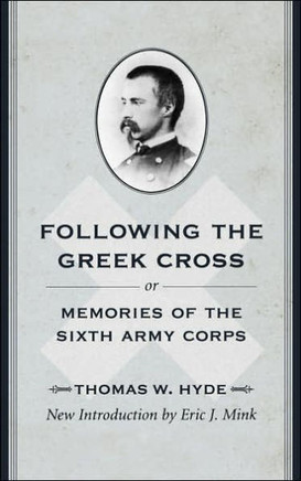 Following the Greek Cross; Or, Memories of the Sixth Army Corps
