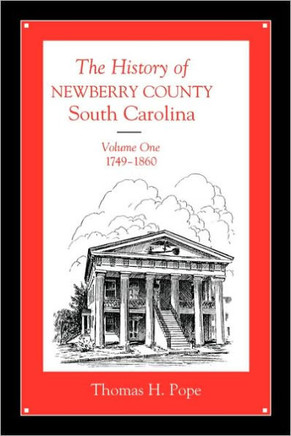 The History of Newberry County, South Carolina: 1749-1860