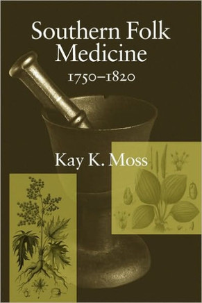 Southern Folk Medicine, 1750-1820