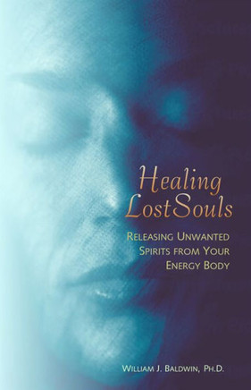 Healing Lost Souls: Releasing Unwanted Spirits from Your Energy Body