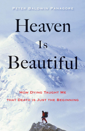 Heaven Is Beautiful: How Dying Taught Me That Death Is Just the Beginning