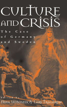 Culture and Crisis: The Case of Germany and Sweden