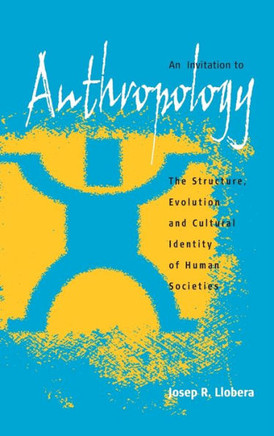 An Invitation to Anthropology: The Structure, Evolution and Cultural Identity of Human Societies