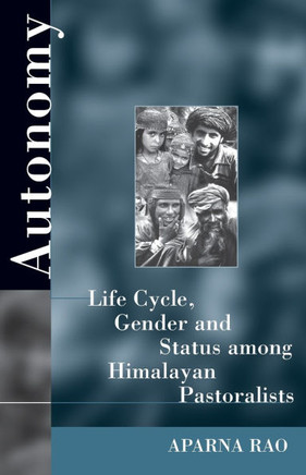 Autonomy: Life Cycle, Gender, and Status Among Himalayan Pastoralists