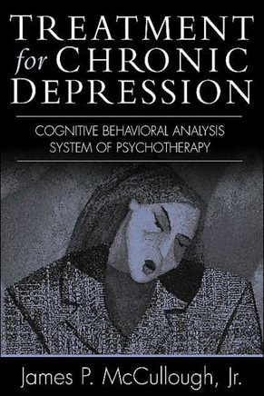 Treatment for Chronic Depression: Cognitive Behavioral Analysis System of Psychotherapy (CBASP)