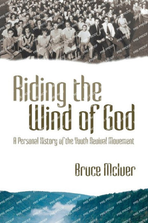 Riding the Wind of God: A Personal History of the Youth Revival Movement