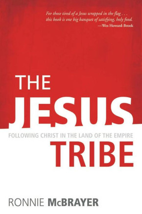 The Jesus Tribe: Following Christ in the Land of the Empire