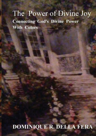 The Power Of Divine Joy: Connecting God's Divine Power With Colors