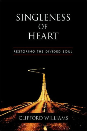 Singleness of Heart: Restoring the Divided Soul