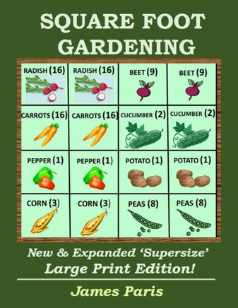 Square Foot Gardening : New And Expanded Supersize Large Print Version