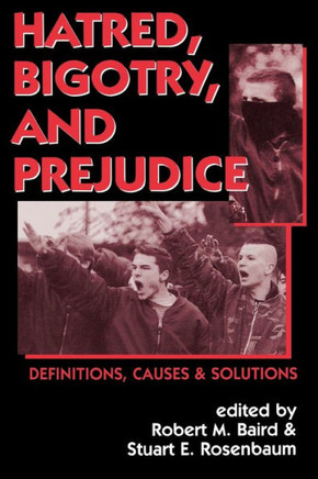 Hatred, Bigotry, and Prejudice: Definitions, Causes & Solutions
