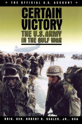 Certain Victory: The U.S. Army in the Gulf War