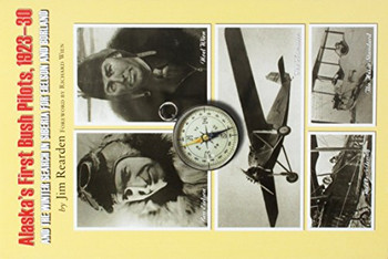 Alaska's Bush Pilots, 1923 - 30: And the Winter Search in Siberia for Eielson and Borland
