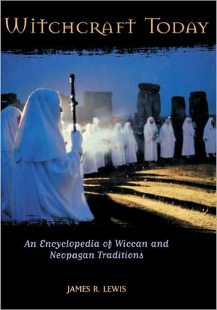 Witchcraft Today: An Encyclopedia of Wiccan and Neopagan Traditions