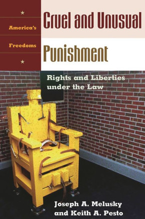 Cruel and Unusual Punishment: Rights and Liberties Under the Law