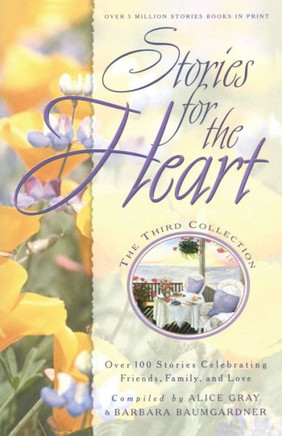 Stories for the Heart: The Third Collection: 110 Stories to Encourage Your Soul