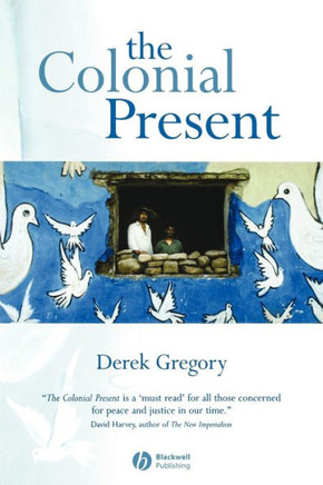 The Colonial Present: Afghanistan, Palestine, Iraq