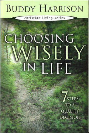 Choosing Wisely in Life: 7 Steps to a Quality Decision