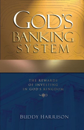 God's Banking System: The Rewards of Investing in God's Kingdom