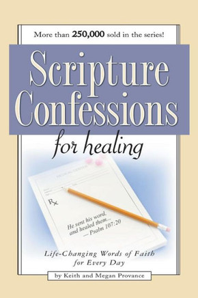Scripture Confessions for Healing: Life-Changing Words of Faith for Every Day