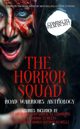The Horror Squad : Road Warriors Anthology