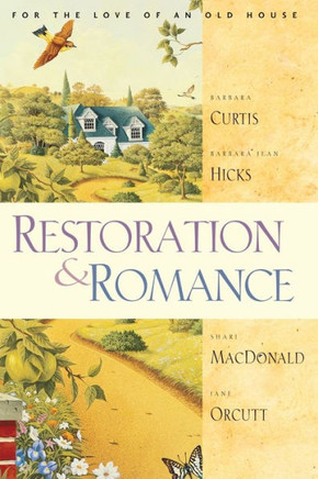 Restoration & Romance: For the Love of an Old House