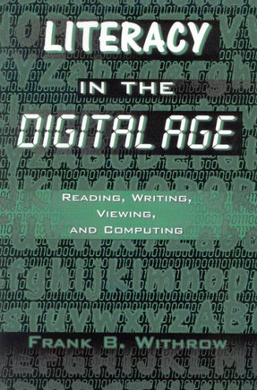 Literacy in the Digital Age: Reading, Writing, Viewing, and Computing