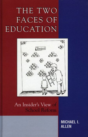 The Two Faces of Education: An Insider's View of School Reform