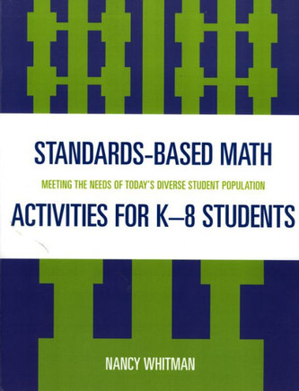 Standards-Based Math Activities for K-8 Students: Meeting the Needs of Today's Diverse Student Population