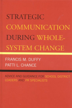 Strategic Communication During Whole-System Change: Advice and Guidance for School District Leaders and PR Specialists