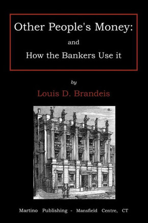 Other people's money: and how the bankers use it