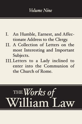 An Humble, Earnest, and Affectionate Address to the Clergy; A Collection of Letters; Letters to a Lady inclined to enter the Romish Communion, Volume