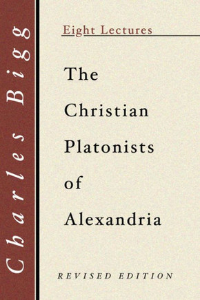 The Christian Platonists of Alexandria, Second Edition