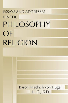 Essays and Addresses on the Philosophy of Religion