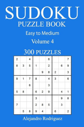 300 Easy To Medium Sudoku Puzzle Book: Volume 4