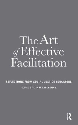 The Art of Effective Facilitation: Reflections From Social Justice Educators