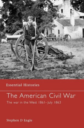 The American Civil War: The War in the West 1861 - July 1863