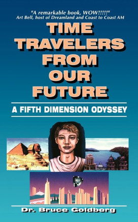 Time Travelers from Our Future: A Fifth Dimension Odyssey