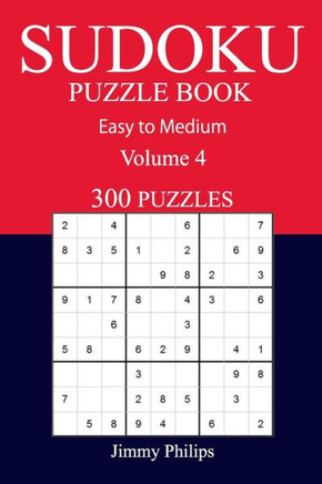 300 Easy To Medium Sudoku Puzzle Book: Volume 4