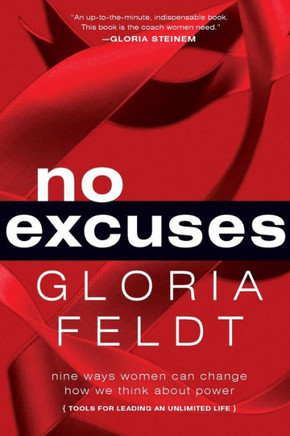 No Excuses: Nine Ways Women Can Change How We Think about Power