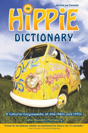 Hippie Dictionary: A Cultural Encyclopedia of the 1960s and 1970s
