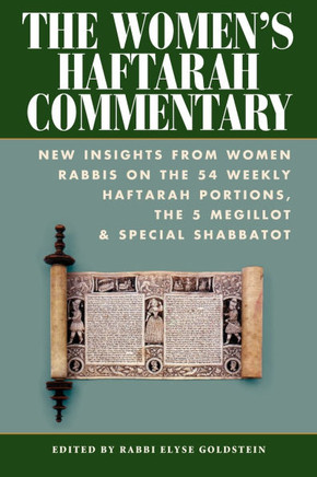 The Women's Haftarah Commentary: New Insights from Women Rabbis on the 54 Weekly Haftarah Portions, the 5 Megillot & Special Shabbatot