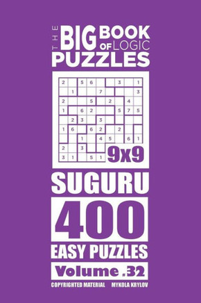 The Big Book Of Logic Puzzles - Suguru 400 Easy (Volume 32)