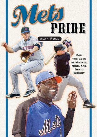 Mets Pride: For the Love of Mookie, Mike and David Wright
