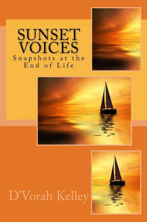 Sunset Voices: Snapshots At The End Of Life