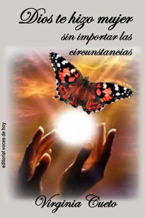 Dios te hizo mujer sin importar las circunstancias (Spanish Edition)
