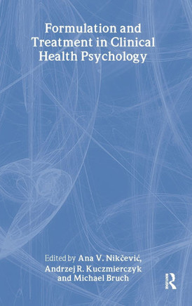 Formulation and Treatment in Clinical Health Psychology
